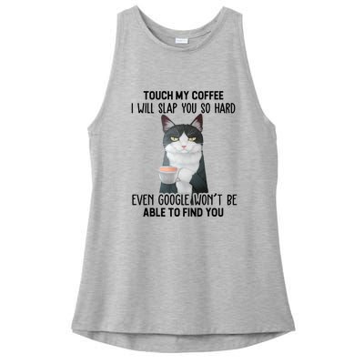 Touch My Coffee I Will Slap You So Hard Cat Coffee Lovers Ladies PosiCharge Tri-Blend Wicking Tank