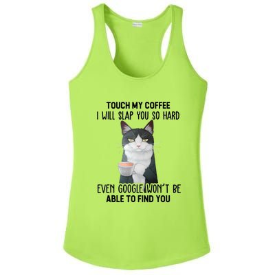 Touch My Coffee I Will Slap You So Hard Cat Coffee Lovers Ladies PosiCharge Competitor Racerback Tank