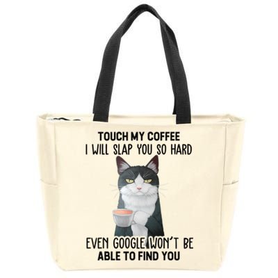 Touch My Coffee I Will Slap You So Hard Cat Coffee Lovers Zip Tote Bag