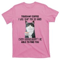 Touch My Coffee I Will Slap You So Hard Cat Coffee Lovers T-Shirt