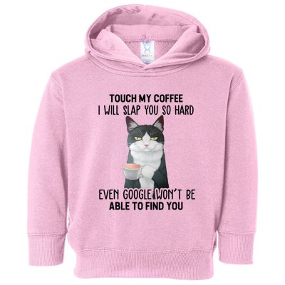 Touch My Coffee I Will Slap You So Hard Cat Coffee Lovers Toddler Hoodie