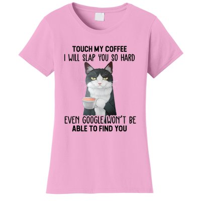 Touch My Coffee I Will Slap You So Hard Cat Coffee Lovers Women's T-Shirt