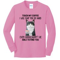 Touch My Coffee I Will Slap You So Hard Cat Coffee Lovers Kids Long Sleeve Shirt