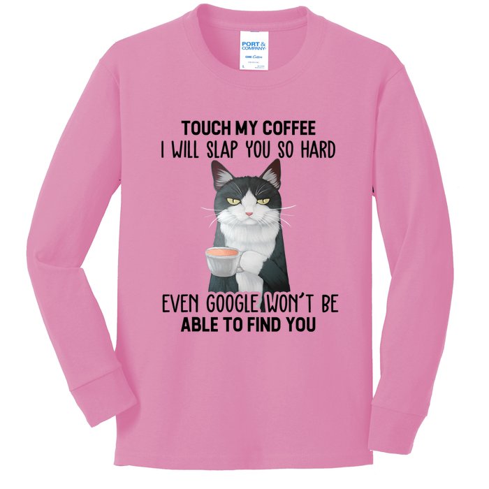 Touch My Coffee I Will Slap You So Hard Cat Coffee Lovers Kids Long Sleeve Shirt