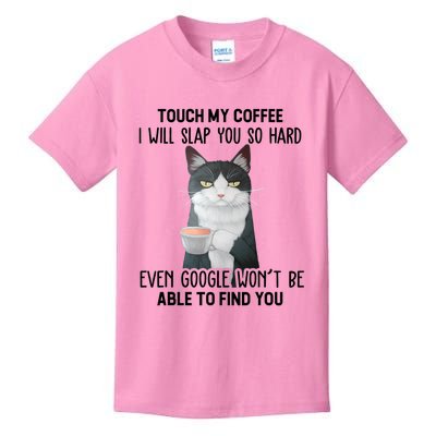 Touch My Coffee I Will Slap You So Hard Cat Coffee Lovers Kids T-Shirt