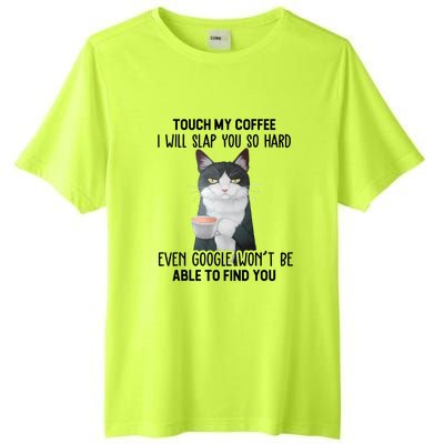 Touch My Coffee I Will Slap You So Hard Cat Coffee Lovers Tall Fusion ChromaSoft Performance T-Shirt