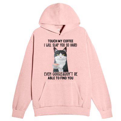 Touch My Coffee I Will Slap You So Hard Cat Coffee Lovers Urban Pullover Hoodie