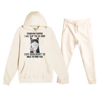 Touch My Coffee I Will Slap You So Hard Cat Coffee Lovers Premium Hooded Sweatsuit Set