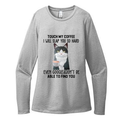 Touch My Coffee I Will Slap You So Hard Cat Coffee Lovers Womens CVC Long Sleeve Shirt