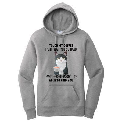 Touch My Coffee I Will Slap You So Hard Cat Coffee Lovers Women's Pullover Hoodie