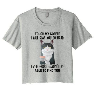 Touch My Coffee I Will Slap You So Hard Cat Coffee Lovers Women's Crop Top Tee