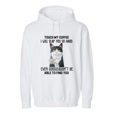 Touch My Coffee I Will Slap You So Hard Cat Coffee Lovers Garment-Dyed Fleece Hoodie