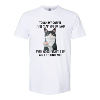 Touch My Coffee I Will Slap You So Hard Cat Coffee Lovers Softstyle CVC T-Shirt