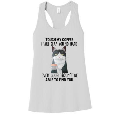 Touch My Coffee I Will Slap You So Hard Cat Coffee Lovers Women's Racerback Tank