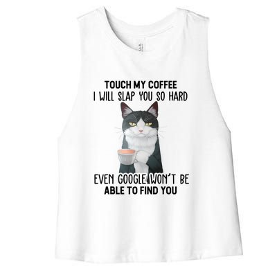 Touch My Coffee I Will Slap You So Hard Cat Coffee Lovers Women's Racerback Cropped Tank