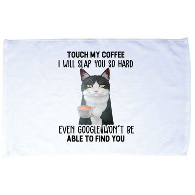 Touch My Coffee I Will Slap You So Hard Cat Coffee Lovers Microfiber Hand Towel