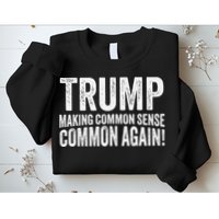 Trump Making Common Sense Common Again Sweatshirt