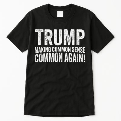 Trump Making Common Sense Common Again Tall T-Shirt