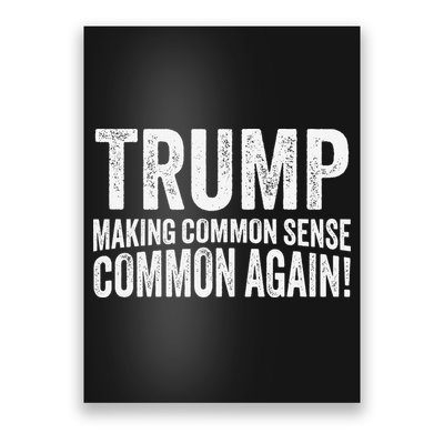 Trump Making Common Sense Common Again Poster