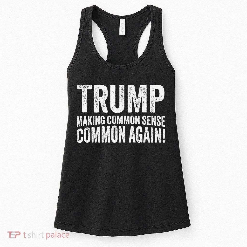Trump Making Common Sense Common Again Womens Tank Top