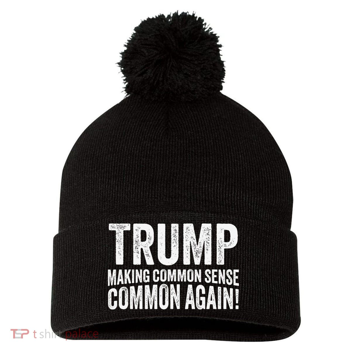 Trump Making Common Sense Common Again Pom Pom 12in Knit Beanie