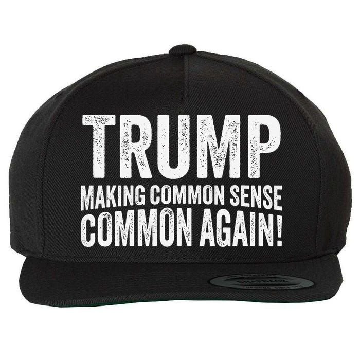 Trump Making Common Sense Common Again Wool Snapback Cap