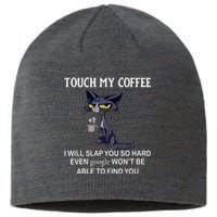 Touch My Coffee I Will Slap You So Hard Even Google Cat Sustainable Beanie