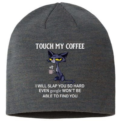 Touch My Coffee I Will Slap You So Hard Even Google Cat Sustainable Beanie