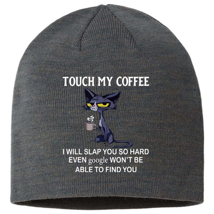 Touch My Coffee I Will Slap You So Hard Even Google Cat Sustainable Beanie