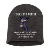 Touch My Coffee I Will Slap You So Hard Even Google Cat Short Acrylic Beanie