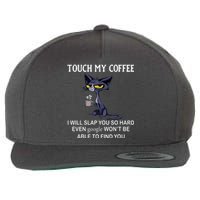 Touch My Coffee I Will Slap You So Hard Even Google Cat Wool Snapback Cap