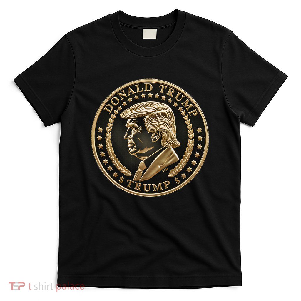 $Trump Meme Coin President Donald Trump T-Shirt