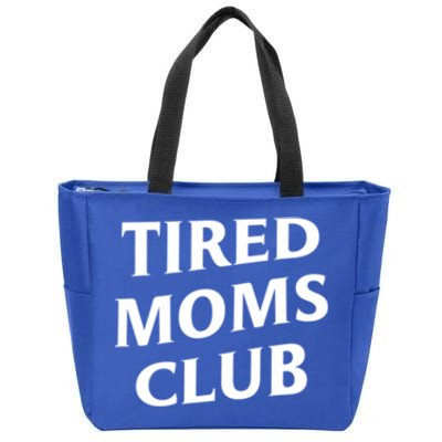 Tired Moms Club Cute Gift Zip Tote Bag