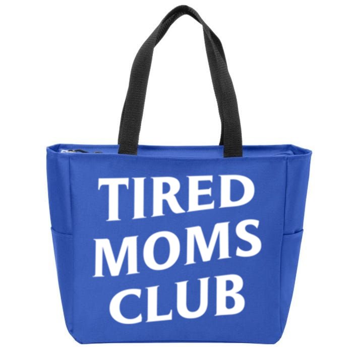 Tired Moms Club Cute Gift Zip Tote Bag