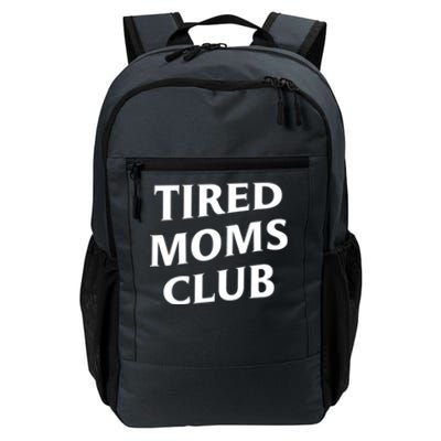 Tired Moms Club Cute Gift Daily Commute Backpack