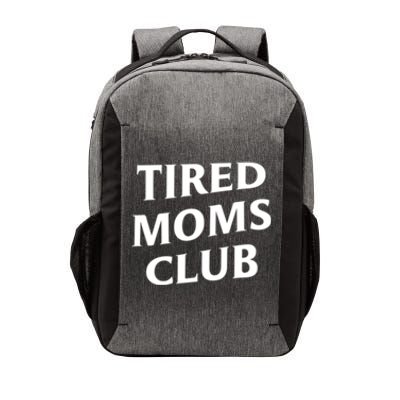 Tired Moms Club Cute Gift Vector Backpack