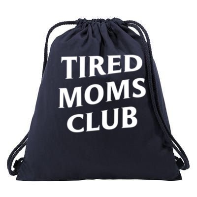 Tired Moms Club Cute Gift Drawstring Bag