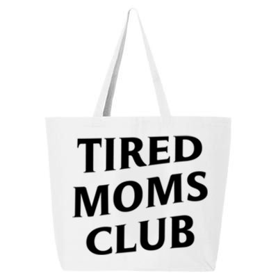 Tired Moms Club Cute Gift 25L Jumbo Tote