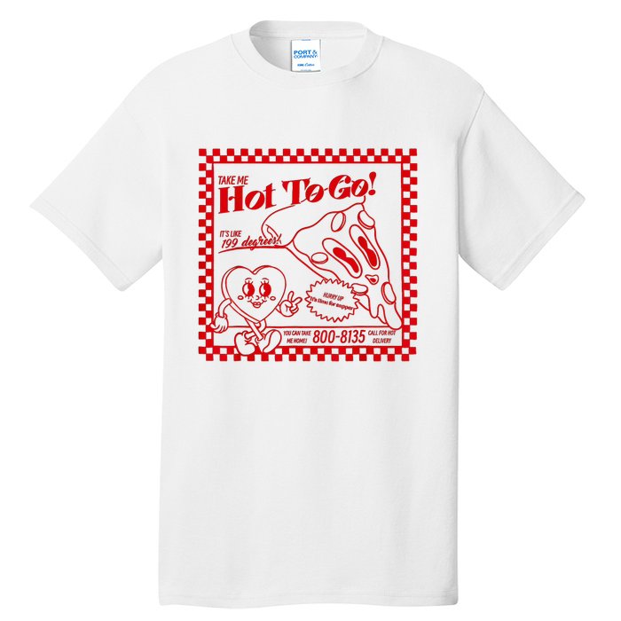 The Midwest Call Me Hot Pizza Hot To Go Tall T-Shirt