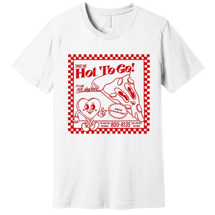 The Midwest Call Me Hot Pizza Hot To Go Premium T-Shirt