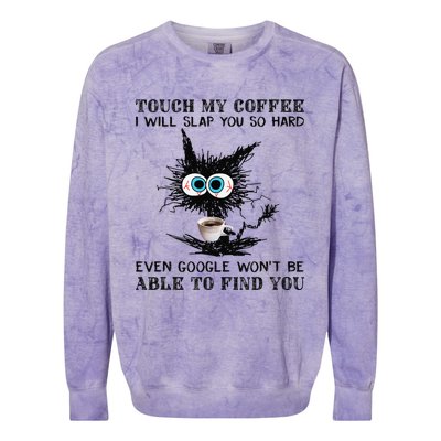 Touch My Coffee I Will Slap You So Hard Black Cat Coffee Tee Colorblast Crewneck Sweatshirt