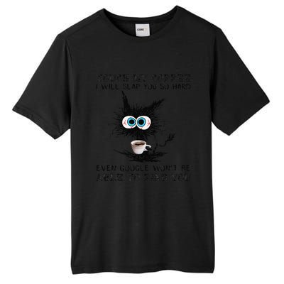 Touch My Coffee I Will Slap You So Hard Black Cat Coffee Tee Tall Fusion ChromaSoft Performance T-Shirt