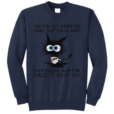 Touch My Coffee I Will Slap You So Hard Black Cat Coffee Tee Sweatshirt