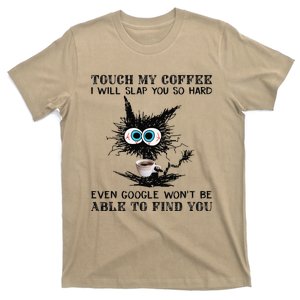 Touch My Coffee I Will Slap You So Hard Black Cat Coffee Tee T-Shirt