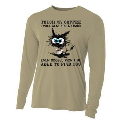 Touch My Coffee I Will Slap You So Hard Black Cat Coffee Tee Cooling Performance Long Sleeve Crew