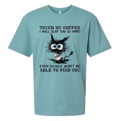 Touch My Coffee I Will Slap You So Hard Black Cat Coffee Tee Sueded Cloud Jersey T-Shirt