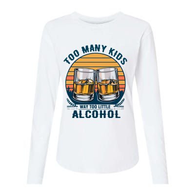 Too Many Children And Way Too Little Alcohol Womens Cotton Relaxed Long Sleeve T-Shirt