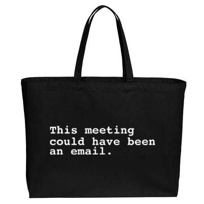 This Meeting Could Have Been An Email Cotton Canvas Jumbo Tote