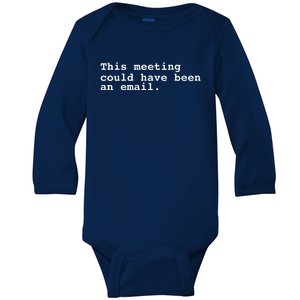 This Meeting Could Have Been An Email Baby Long Sleeve Bodysuit