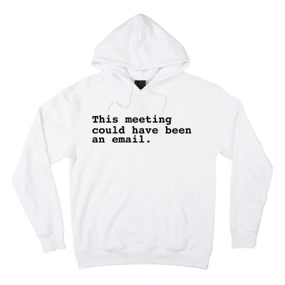 This Meeting Could Have Been An Email Hoodie